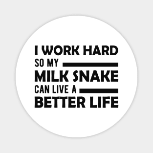 Milk Snake -  Can live a better life Magnet